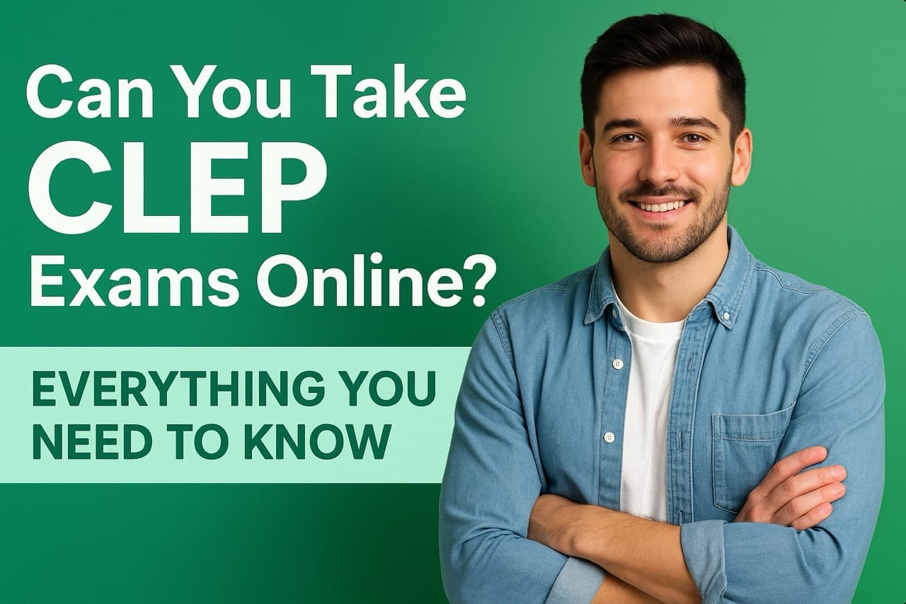 Can You Take CLEP Exams Online? Everything You Need to Know