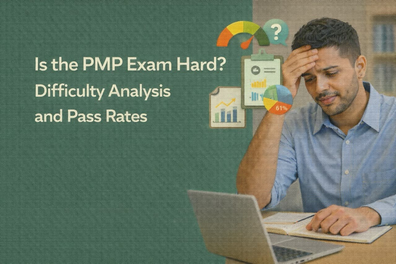 Is the PMP Exam Hard? Difficulty Analysis and Pass Rates (2026 Guide)